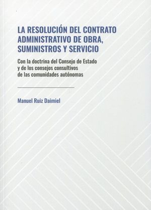 LA RESOLUCION DEL CONTRATO ADMINISTRATIVO DE OBRA, SUMINISTROS Y SERVICIO