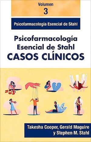 CASOS CLÍNICOS. PSICOFARMACOLOGÍA ESENCIAL DE STAHL, III