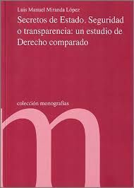 SECRETOS DE ESTADO. SEGURIDAD O TRANSPARENCIA: UN ESTUDIO DE DERECHO COMPARADO