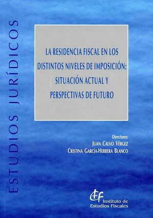 LA RESIDENCIA FISCAL EN LOS DISTINTOS NIVELES DE IMPOSICIÓN: SITUACIÓN ACTUAL Y