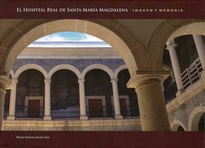 EL HOSPITAL REAL DE SANTA MARÍA MAGDALENA