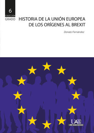 HISTORIA DE LA UNIÓN EUROPEA. DE LOS ORÍGENES AL BREXIT