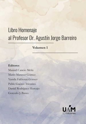 LIBRO HOMENAJE AL PROFESOR DR. AGUSTIN JORGE BARREIRO 2VOL