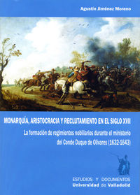 MONARQUÍA, ARISTOCRACIA Y RECLUTAMIENTO EN EL SIGLO XVII.