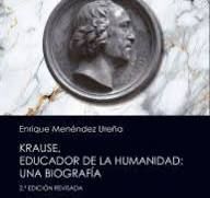 KRAUSE, EDUCADOR DE LA HUMANIDAD: UNA BIOGRAFIA