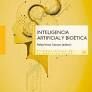 INTELIGENCIA ARTIFICIAL Y BIOÉTICA