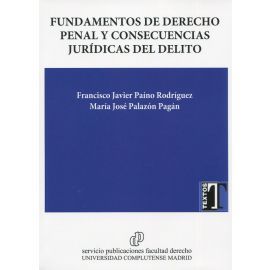 FUNDAMENTOS DE DERECHO PENAL Y CONSECUENCIAS JURIDICAS DEL DELITO