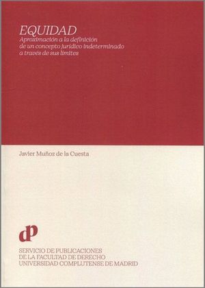 EQUIDAD. APROXIMACIÓN A LA DEFINICIÓN DE UN CONCEPTO JURÍDICO INDETER