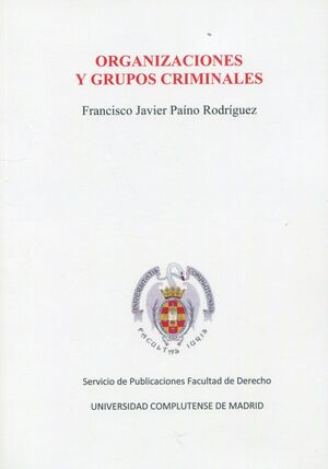 ORGANIZACIONES Y GRUPOS CRIMINALES