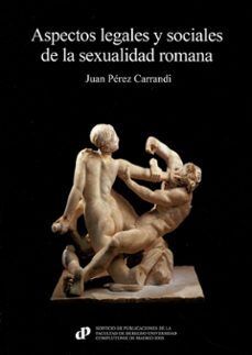 ASPECTOS LEGALES Y SOCIALES DE LA SEXUALIDAD ROMANA