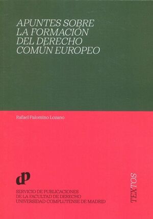 APUNTES SOBRE LA FORMACIÓN DEL DERECHO COMÚN EUROPEO