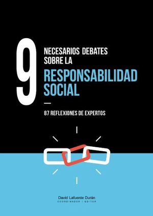 9 NECESARIOS DEBATES SOBRE LA RESPONSABILIDAD SOCIAL