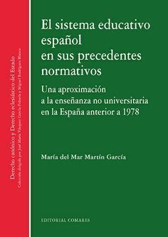 EL SISTEMA EDUCATIVO ESPAÑOL EN SUS PRECEDENTES NORMATIVOS. UNA APROXIMACIÓN A LA E