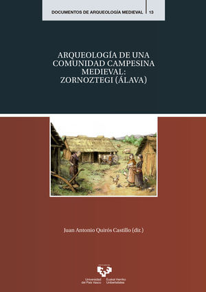 ARQUEOLOGIA DE UNA COMUNIDAD CAMPESINA MEDIEVAL: ZORNOZTEGI (ALAV