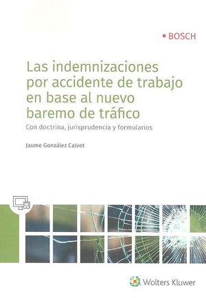 LAS INDEMNIZACIONES POR ACCIDENTE DE TRABAJO EN BASE AL NUEVO BAREMO DE TRÁFICO