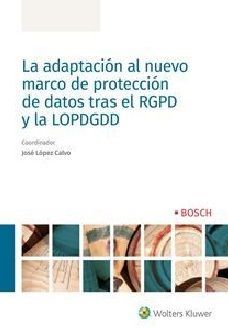 LA ADAPTACION AL NUEVO MARCO DE PROTECCION DE DATOS TRAS EL RGPD