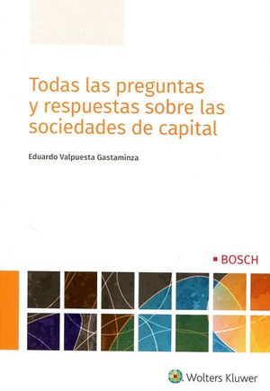 TODAS LAS PREGUNTAS Y RESPUESTAS SOBRE LAS SOCIEDADES DE CAPITAL