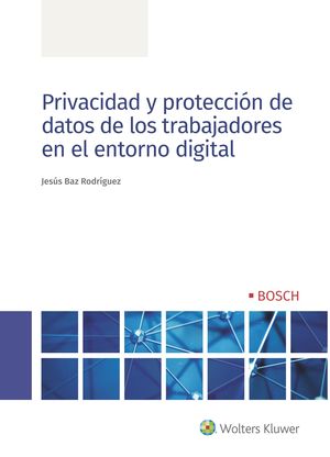 PRIVACIDAD Y PROTECCIÓN DE DATOS DE LOS TRABAJADOR