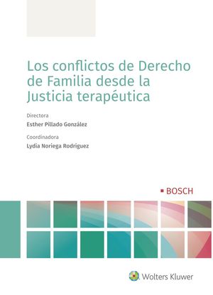 LOS CONFLICTOS DE DERECHO DE FAMILIA DESDE LA JUSTICIA TERAPÉUTICA