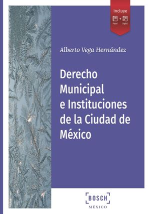 DERECHO MUNICIPAL E INSTITUCIONES DE LA CIUDAD DE MEXICO