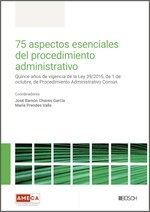 75 ASPECTOS ESENCIALES DEL PROCEDIMIENTO ADMINISTRATIVO