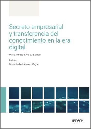 SECRETO EMPRESARIAL Y TRANFERENCIA CONOCIMIENTO ERA DIGITAL