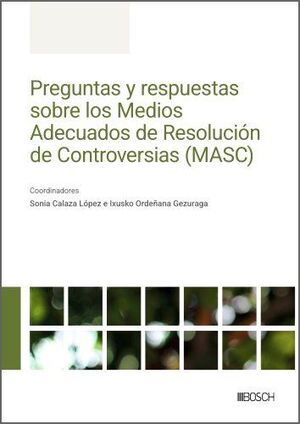 PREGUNTAS Y RESPUESTAS SOBRE LOS MEDIOS ADECUADOS DE RESOLUCIÓN DE CONTROVERSIAS (MASC)