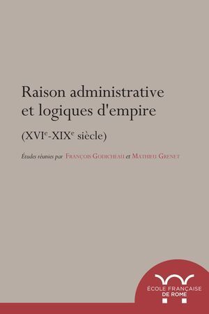 RAISON ADMINISTRATIVES ET LOGIQUES D'EMPIRE