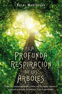 LA PROFUNDA RESPIRACION DE LOS ARBOLES