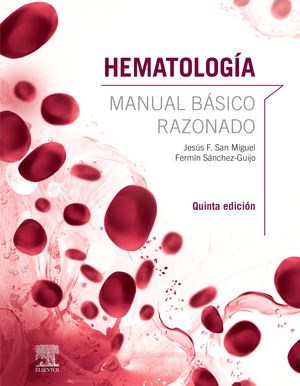 HEMATOLOGÍA. MANUAL BÁSICO RAZONADO