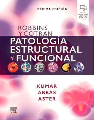 ROBBINS Y COTRAN. PATOLOGÍA ESTRUCTURAL Y FUNCIONAL