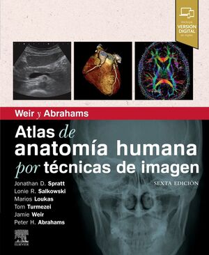 WEIR Y ABRAHAMS. ATLAS DE ANATOMÍA HUMANA POR TÉCNICAS DE IMAGEN