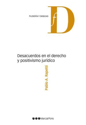 DESACUERDOS EN EL DERECHO Y POSITIVISMO JURÍDICO