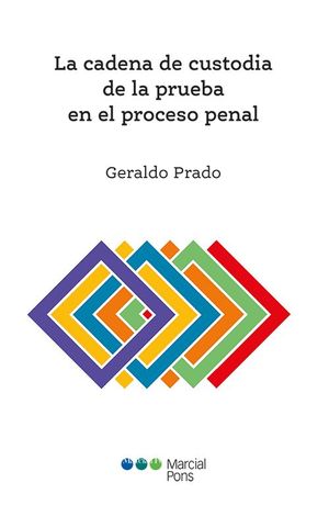 LA CADENA DE CUSTODIA DE LA PRUEBA EN EL PROCESO PENAL