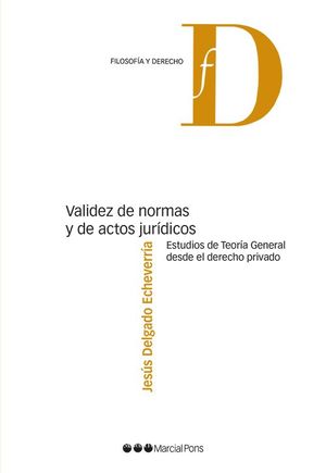 VALIDEZ DE NORMAS Y DE ACTOS JURÍDICOS