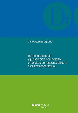 DERECHO APLICABLE Y JURISDICCION COMPETENTE EN PLEITOS DE RESPONSABILIDAD EXTRAC