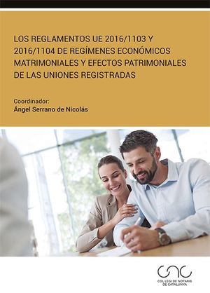 LOS REGLAMENTOS UE 2016;1103 Y 2016;1104 DE REGIMENES ECONOMICOS MATRIMONIALES