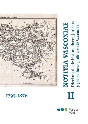 NOTITIA VASCONIAE. TOMO II. DICCIONARIO DE HISTORIADORES, JURISTAS Y PENSADORES POLÍTICOS DE VASCONIA