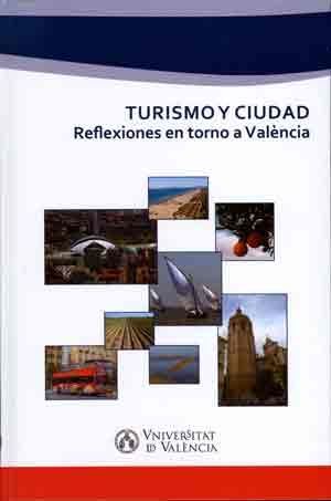 TURISMO Y CIUDAD. REFLEXIONES EN TORNO A VALENCIA