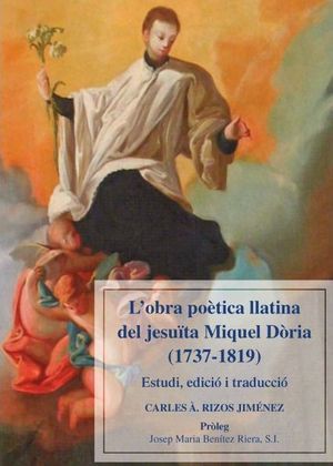 L'OBRA POÈTICA LLATINA DEL JESUÏTA MIQUEL DÒRIA (1737-1819)