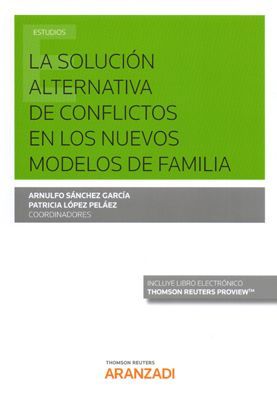 LA SOLUCION ALTERNATIVA DE CONFLICTOS EN LOS NUEVOS MODELOS DE FAMILIA