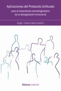 APLICACIONES DEL PROTOCOLO UNIFICADO PARA EL TRATAMIENTO TRANSDIAGNÓSTICO DE LA DISREGULACIÓN EMOCIONAL