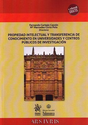 PROPIEDAD INTELECTUAL Y TRANSFERENCIA DE CONOCIMIENTO EN UNIVERSIDADES Y CENTROS PÚBLICOS DE INVESTIGACIÓN