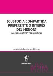 ¿CUSTODIA COMPARTIDA PREFERENTE O INTERÉS DEL MENOR?