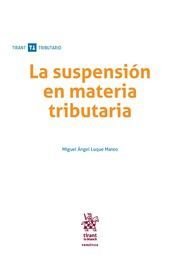 LA SUSPENSION EN MATERIA TRIBUTARIA