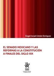 EL SENADO MEXICANO Y LAS REFORMAS A LA CONSTITUCIÓN A FINALES DEL SIGLO XIX