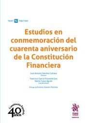 ESTUDIOS EN CONMEMORACION DEL CUARENTA ANIVERSARIO CONSTITUCION FINANCIERA