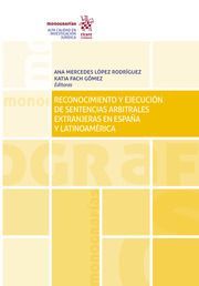 RECONOCIMIENTO Y EJECUCION DE SENTENCIAS ARBITRALES EXTRANJERAS EN ESPAÑA Y LATINOAMERICA