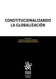 CONSTITUCIONALZANDO LA GLOBALIZACIÒN. 2 TOMOS