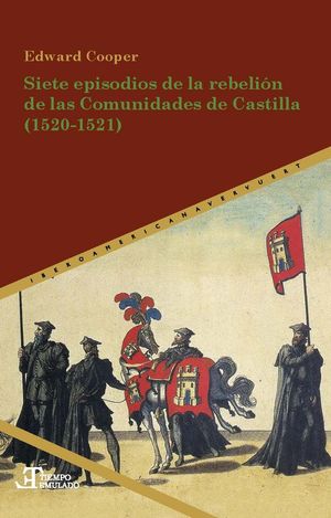 SIETE EPISODIOS DE LA REBELION DE LAS COMUNIDADES DE CASTILLA (15